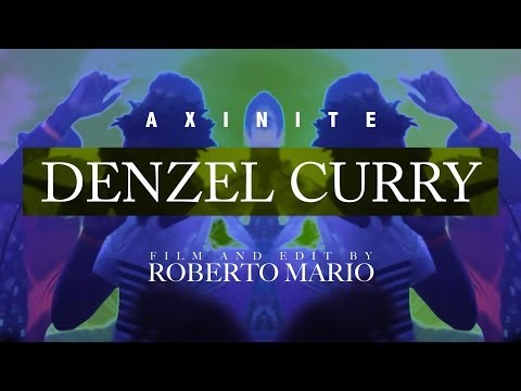 Denzel Curry x Live LMNT AXINITE x FILM/EDIT BY ROBERTO MARIO