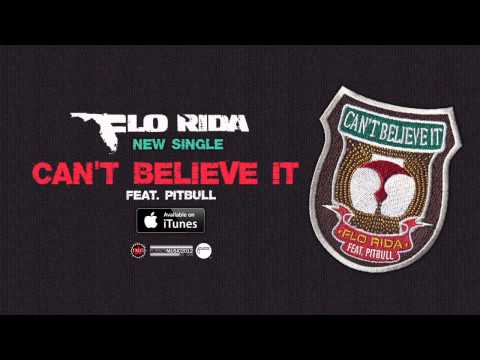 Flo Rida - Can't Believe It ft. Pitbull [Official Audio]