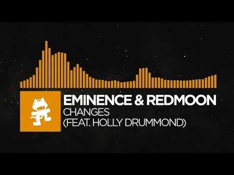 [House Music] - Eminence & RedMoon - Changes (feat. Holly Drummond) [Monstercat Release]