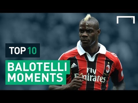 Balotelli's Top 10 Moments Of Madness