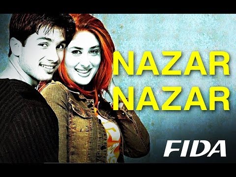 Nazar Nazar Dhoonde Tujhe - Fida - Shahid Kapoor & Kareena Kapoor - Full Song