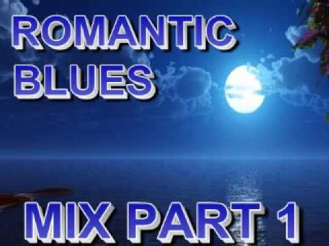 ROMANTIC BLUES MIX PART 1 - DIMITRIS LESINI GREECE