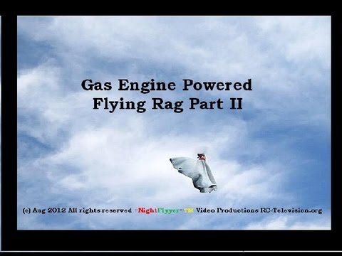 Gas Engine Powered Flying Shop Rag. Part 2.