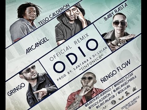 BABY RASTA Y GRINGO - ODIO REMIX (TEGO CALDERON, ARCANGEL, NENGO FLOW)