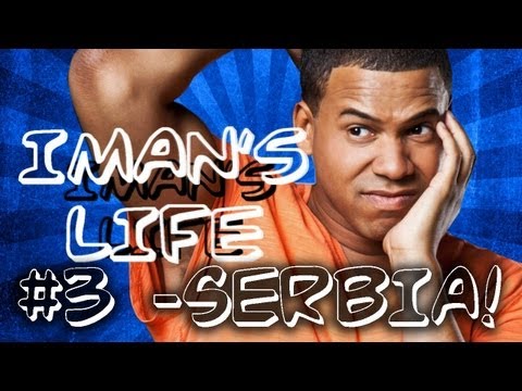 Iman's Life - Episode # 3 - Serbia!