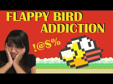 FLAPPY BIRD ADDICTION | TIPS?