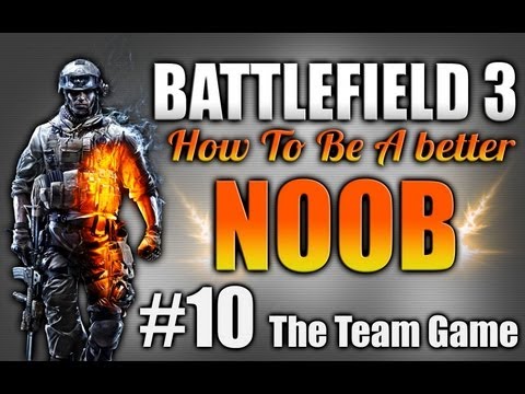 BF3: How to be a better noob Ep.10