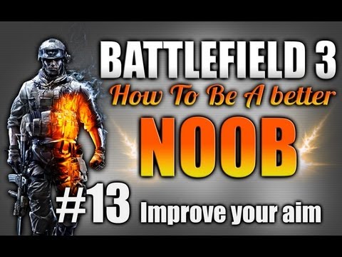 BF3: How to be a better noob EP.13