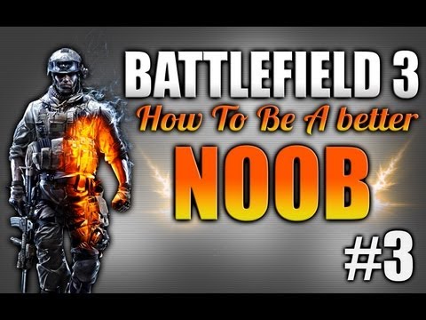 BF3: How to become a better noob Ep.3