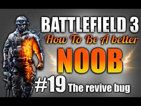 Battlefield 3: How to become a better noob Ep.19 (Revive glitch)