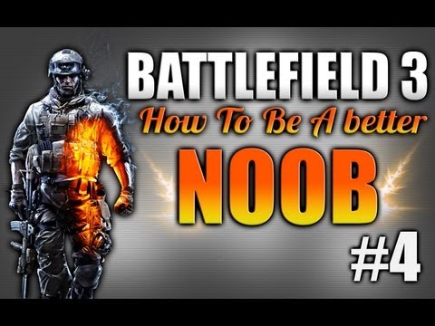 BF3: How to become a better noob Ep.4