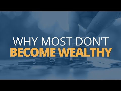 5 Reasons Why Most Don't Become Wealthy