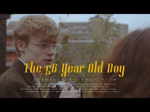 Short Film Trailer - The 56 Year Old Boy - Bertie gilbert