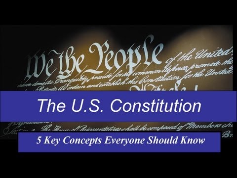 Understanding the U.S. Constitution part 1- 5 Key Concepts Everyone Should Know