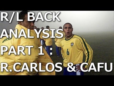 Right/Left Back Analysis Part1 : R.Carlos&Cafu