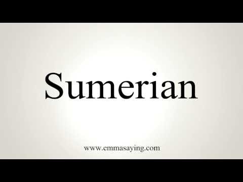 How to Pronounce Sumerian