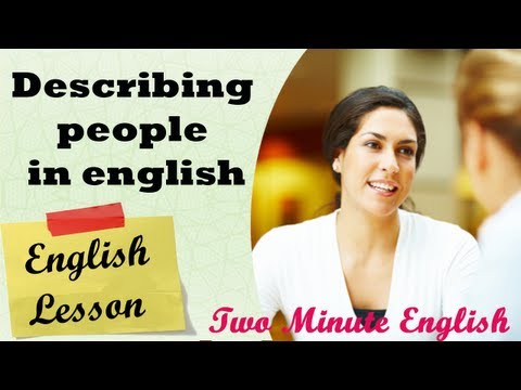 Describing people in english - Sample English conversation