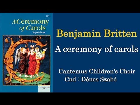 Benjamin Britten - A ceremony of carols op.28