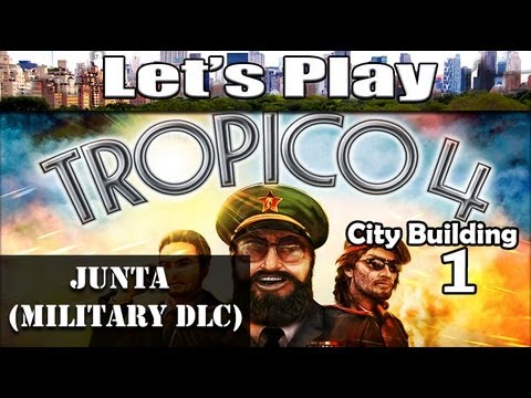 Tropico 4 Junta Military DLC Gameplay 1 - City Sparta (Best City Building Games PC 2013)