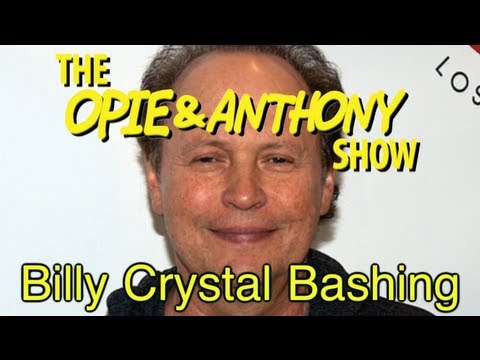 Opie & Anthony: Billy Crystal Bashing (12/12, 12/20/12)