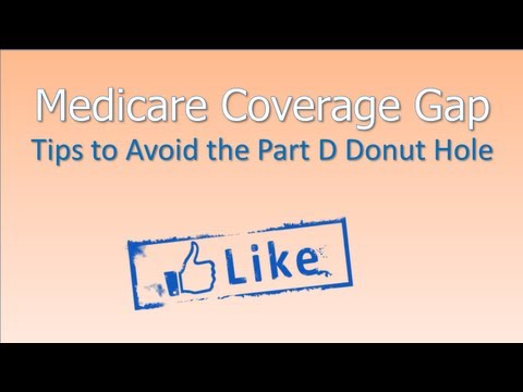 Medicare Coverage Gap - How To Avoid The Medicare Part D Donut Hole