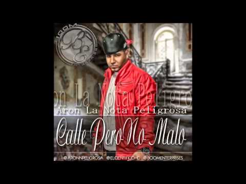 Aron L.N.P - Calle Pero No Malo (Prod. By Boli El Cientifico)