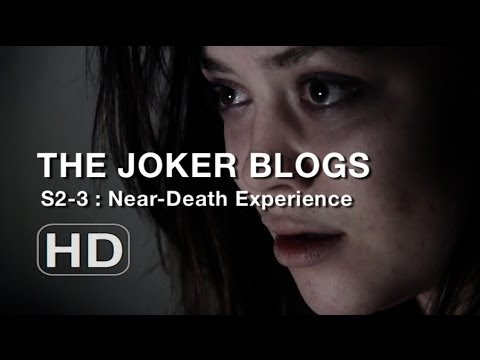 The Joker Blogs - Near-Death Experience (3)