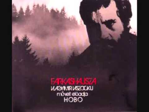 Hobo - Viszockij - Az én cigánydalom (Mоя цыганская)