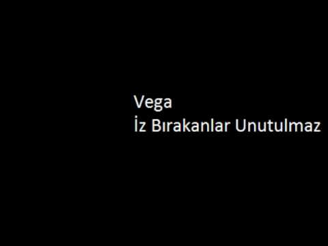 Vega-İz Bırakanlar Unutulmaz