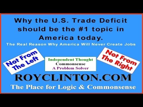 Why the U.S. Trade Deficit Should be the #1 Topic in the USA today