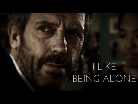 House MD | I Like Being Alone (Gregory House)