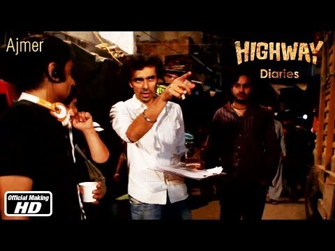 Highway Diaries | On Our Way To Ajmer | Imtiaz Ali, Randeep Hooda, Alia Bhatt