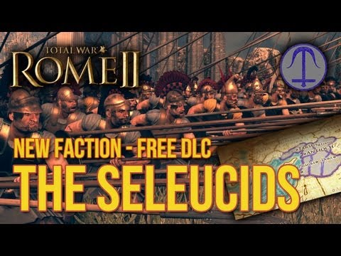 Total War: Rome II - The Seleucids, NEW FACTION, More Free DLC!