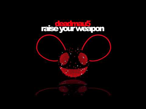 deadmau5 - Raise Your Weapon