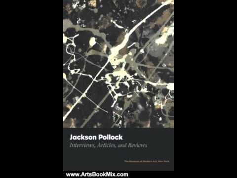 Arts Book Review: Jackson Pollock: Interviews, Articles, and Reviews (Museum of Modern Art Books)...