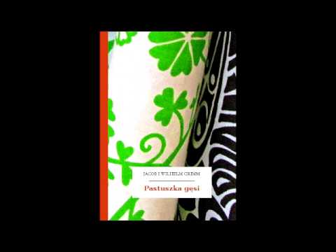 AudioBook - Jacob i Wilhelm Grimm - Pastuszka gęsi - AudioBook