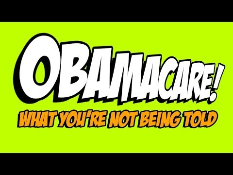 ObamaCare: What You're Not Being Told