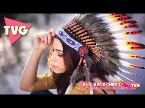 Eagle Eye Cherry - Save Tonight (EigenARTig Remix)