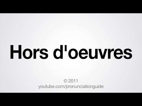 How to Pronounce Hors d'oeuvres