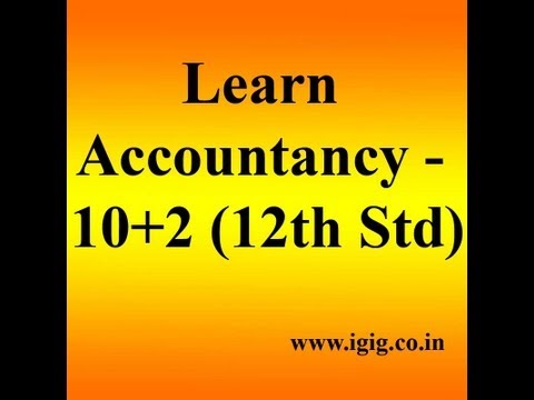 Accountancy - 10+2 12th Video Tutorial - Hindi and English Mix Language