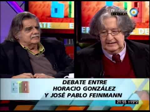 678 - EL DEBATE ENTRE HORACIO GONZALEZ Y JOSE PABLO FEINMANN - PRIMERA PARTE 30-08-12