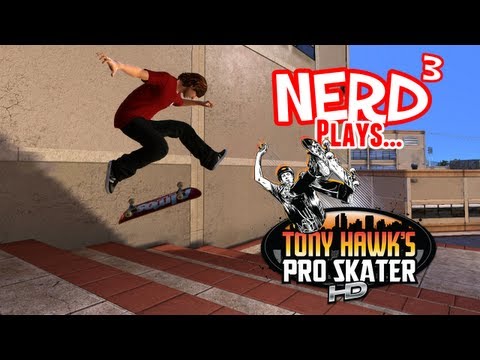 Nerd³ Plays... Tony Hawk's Pro Skater HD