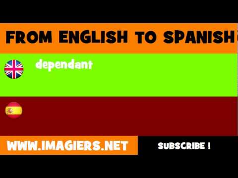 FROM ENGLISH TO SPANISH = dependant