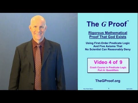 The G Proof Video 4: Crash Course in Predicate Logic, Part A: Quantifiers