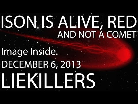 ISON IS ALIVE, RED, AND NOT A COMET - December 6, 2013 news nibiru report died dead still survived