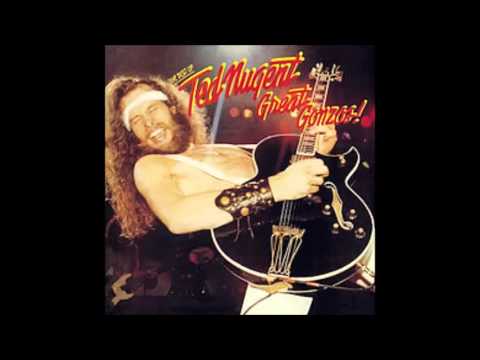 Ted Nugent - Great Gonzos! The Best of Ted Nugent (Full Album) {HQ}