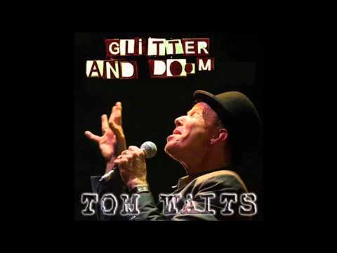 Tom Waits - Goin' Out West - Glitter and Doom.