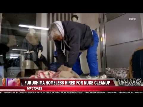 Fukushima Homeless Hired for Nuke Cleanup