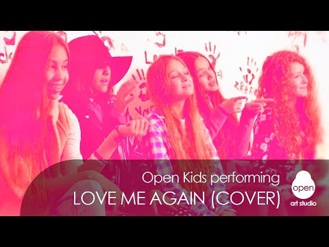 Open Kids - Love Me Again (John Newman cover) - Open Art Studio