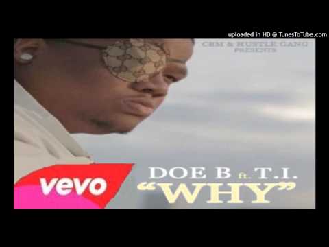 Doe B - Why Feat. T.I.